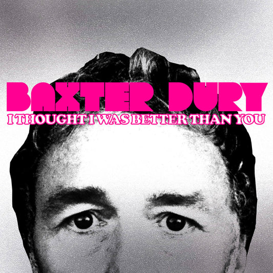 Baxter Dury "I Thought I Was Better Than You" (Pink Vinyl)